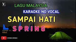 SPRING  SAMPAI HATI  KARAOKE  NO VOCAL NADA RENDAH  LOWER KEY LIRIK LAGU MALAYSIA  VIONA MUSIC [upl. by Mella]