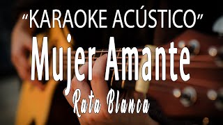 Mujer Amante  Rata Blanca KARAOKE ACÚSTICO [upl. by Acimehs]