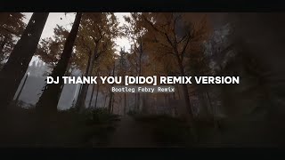 Dj Thank You DIDO Remix Version  Bootleg Febry Remix  Sound Tik tok Terbaru [upl. by Angeline747]