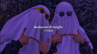 Besharmi ki height slowedreverb [upl. by Jemma]