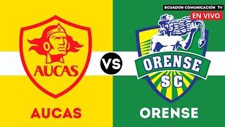 AUCAS VS ORENSE  EN VIVO LIGA PRO 2024  FORMATO RADIO [upl. by Boniface]