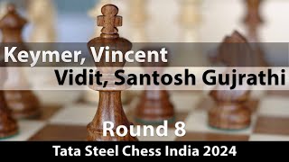 Keymer Vincent  Vidit Santosh Gujrathi Tata Steel Chess India 2024 Round 8 10 [upl. by Clements]