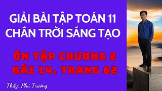 CÂU 14 TRANG 62 CHÂN TRỜI SÁNG TẠO  TOÁN 11 ÔN TẬP CHƯƠNG 2 [upl. by Pasia]