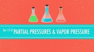 Partial Pressures amp Vapor Pressure Crash Course Chemistry 15 [upl. by Filmore]