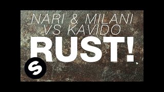 Nari amp Milani vs Kavido  RUST Original Mix [upl. by Amory]