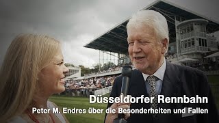 Düsseldorfer Rennbahn  Peter M Endres über die Besonderheiten und Fallen [upl. by Caassi80]