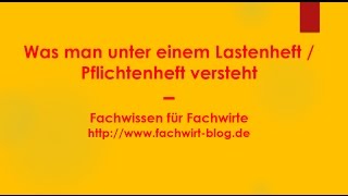 Was man unter einem Lastenheft  Pflichtenheft versteht  Fachwissen für Fachwirte [upl. by Acilgna]