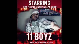 11 Boyz Frg Mont Papa Smurf JR Da Hillside Hustler [upl. by Lerad]