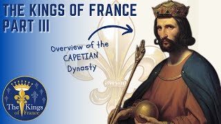 The Kings Of France Part 3 of 6  The Capetians [upl. by Gina]