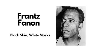 Frantz Fanon  Black Skin White Masks 1952 [upl. by Ahsias]