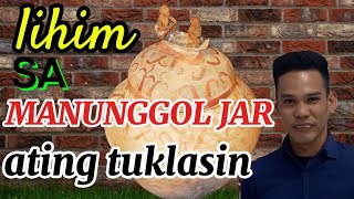 MANUNGGOL JAR history [upl. by Nosreh]