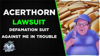 UPDATE Acerthorn Defamation Lawsuit Against Me Hits A Snag  CLAIMS HE FOUND MY IDENTITY [upl. by Einhoj908]