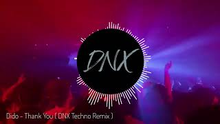 Dido  Thank You  DNX Techno Remix [upl. by Gagne567]