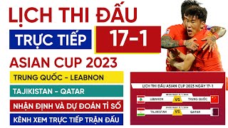 Lịch trực tiếp bóng đá Asian Cup 2023 hôm nay 171  Trung Quốc vs Lebanon Tajikistan vs Qatar [upl. by Vorfeld]