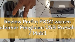 Review Perfin PX02 vacum cleaner Pengisian USB Rumah  Mobil Penyedot Debu vacuum cleaner [upl. by Alithia]