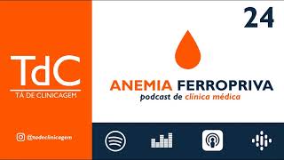 Anemia Ferropriva  Episódio 24 [upl. by Jennee440]