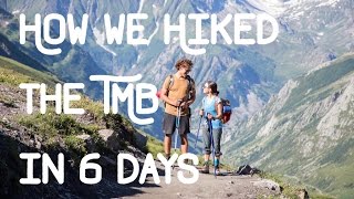 DOCUMENTARY Hiking the Tour du Mont Blanc in 6 DAYS [upl. by Nnybor]