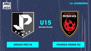 MICFootball24  Fase de grupos  Jeddah Pro FA vs Phoenix Rising SC U15 [upl. by Akcire]