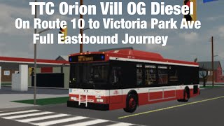 Driving an 2006 Orion Vill OG Hev Diesel 1018 on Route 10 to Victoria Park Ave Full Eastbound RTE [upl. by Budde]