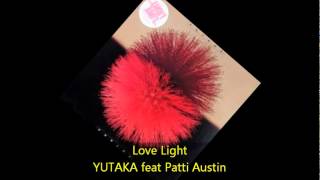 Yutaka  LOVE LIGHT feat Patti Austin [upl. by Mokas563]