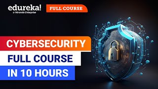 Cybersecurity Full Course  10 Hours  Cyber Security Training for Beginners 2024  Edureka [upl. by Zetrauq115]