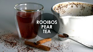 How to Make Pear Tea  Rooibos Version [upl. by Jareb]