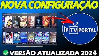 🔴NOVA CONFIGURAÇÃO DO APLICATIVO IPTV PORTAL  ATUALIZADO 2024✅ [upl. by Liris]