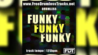 Funky Funky Funky  Drumless wwwFreeDrumlessTracksnet [upl. by Nnairol479]