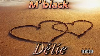 M’blackDélieaudio officiel [upl. by Eelsnia]