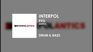 Interpol Evil  Drum amp Bass [upl. by Ettelohcin]