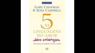 Áudiobook  As 5 Linguagens do Amor das Crianças cap 09 [upl. by Peursem]