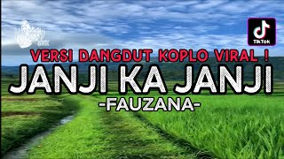 FAUZANA  JANJI KA JANJI DANGDUT KOPLO TERBARU 2024  LIRIK [upl. by Ursas848]