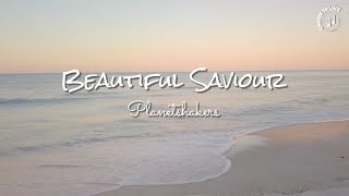 BEAUTIFUL SAVIOUR  by Planetshakers with Lyrics [upl. by Nahttam189]