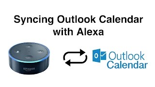 Syncing Outlook Calendar with Alexa [upl. by Pablo]