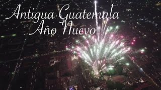 Año Nuevo 2017 en Antigua Guatemala [upl. by Taro]