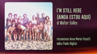 IM STILL HERE AINDA ESTOU AQUI di Walter Salles  Venezia 81  Recensione [upl. by Pricilla]