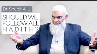 Should We Follow All Hadith  Dr Shabir Ally [upl. by Sarkaria]