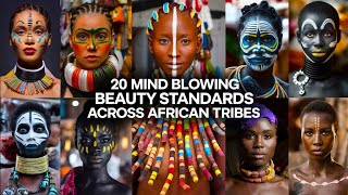 20 Mind Blowing Beauty Standards Across African Tribes [upl. by Robison]