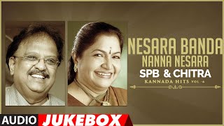 SPB amp Chitra Kannada Hits  Vol 6  Nesara Banda Nanna Nesara Audio Songs Jukebox Kannada Hit Songs [upl. by Berardo]