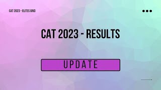 CAT 2023 Results Update  Elites Grid [upl. by Lodi]