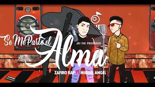 Se Me Parte El Alma  Zafiro Rap Feat Miguel Angel  Letra [upl. by Seko]