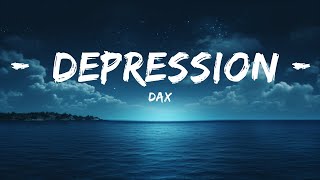 Dax  Depression Lyrics  25 Min [upl. by Osmond]