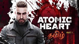 அணு இதயம்  Atomic Heart  Tamil  Part 1 [upl. by Atinwahs]