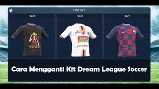 Cara Mengganti Kit Dream League Soccer 2019 Terbaru [upl. by Zennas]