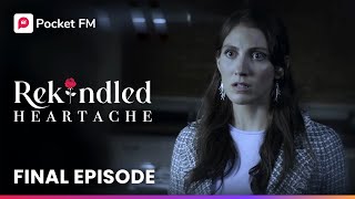 Rekindled Heartache Ep16  Final Episode  Full Series  Pocket FM [upl. by Cornish]