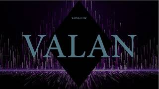 Valan  Cassetu [upl. by Orelia]