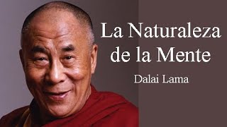 💥LA NATURALEZA DEL MENTE💥Dalai Lama [upl. by Arymas]