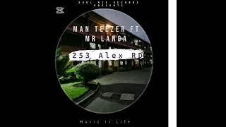 Man Teezer Ft Mr Langa  253 King of all residencies [upl. by Towroy]