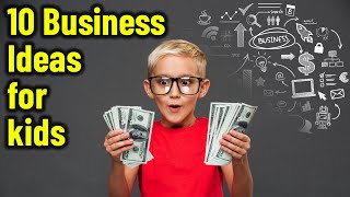 10 best Small Business Ideas for Kids to Make Money [upl. by Akerdal818]