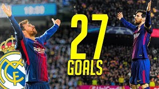 Lionel Messi ● All 27 Goals VS Real Madrid  EL Clasico Record  HD [upl. by Droffilc]